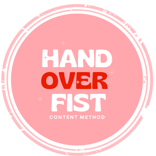 Hand Over Fist Content Method